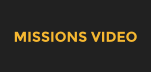 MISSIONS VIDEO